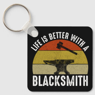 Life Is Better With A Blacksmith Key Ring
