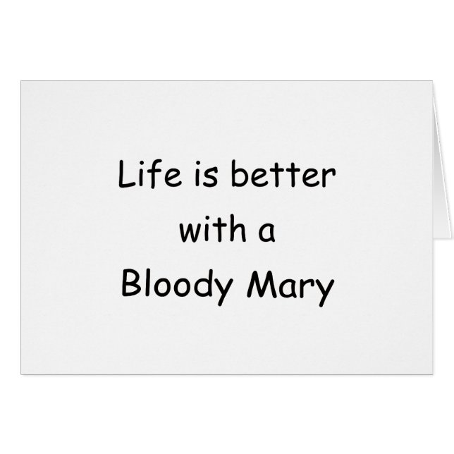 Life Is Better With A Bloody Mary (Front Horizontal)