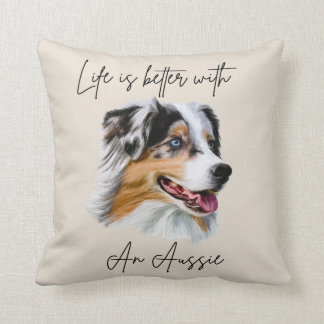 Life is Better With a Blue Merle Aussie Pillow