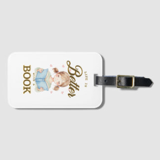 Life is Better with a Book Luggage Tag