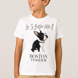 Life Is Better With A Boston Terrier Dog Gift For T-Shirt