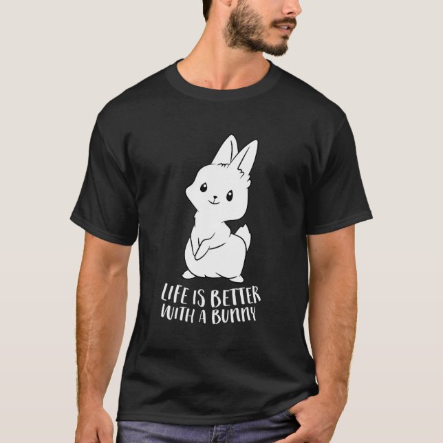 Life Is Better With A Bunny Cute Bunny Rabbit Love T-Shirt (Front)