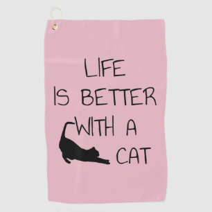Life Is Better With A Cat - Cat Lovers Golf Towel