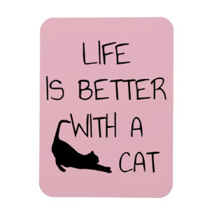 Life Is Better With A Cat - Cat Lovers   Magnet