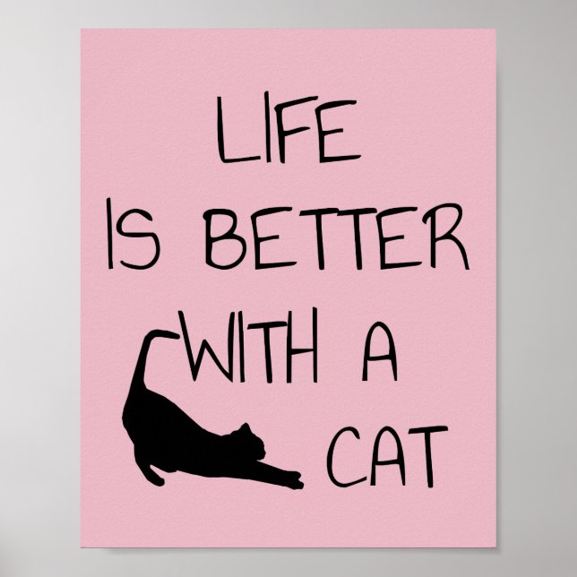 Life Is Better With A Cat - Cat Lovers    Poster (Front)