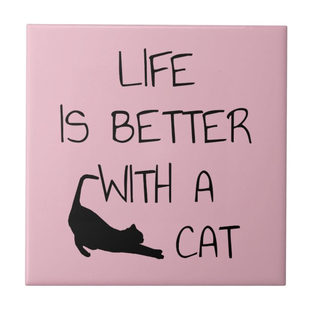 Life Is Better With A Cat - Cat Lovers     Tile (Front)
