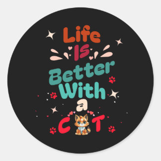 Life is better with a cat classic round sticker