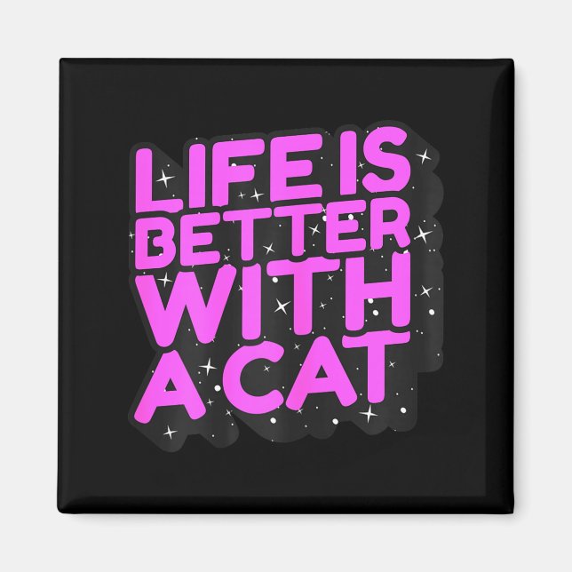 Life is better with a cat - cute cat mum  magnet (Front)