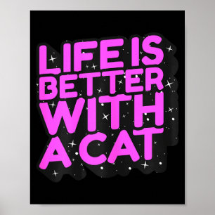 Life is better with a cat - cute cat mum poster