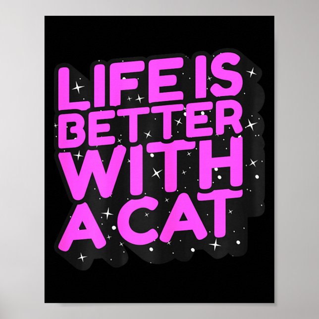 Life is better with a cat - cute cat mum  poster (Front)