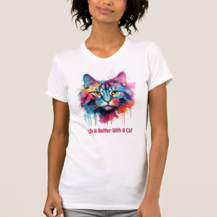 Life is better with a cat. Cute colourful cat T-Shirt