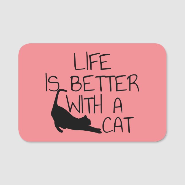Life Is Better With A Cat  Name Tag (Front)