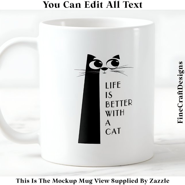 Life Is Better With A Cat Or Cats 055 Modern Quote Coffee Mug (Creator Uploaded)