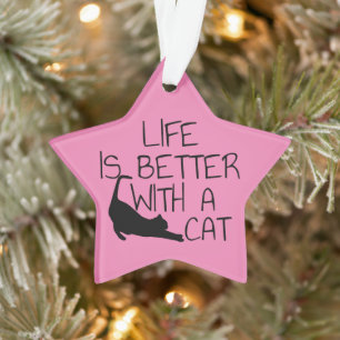 Life Is Better With A Cat Ornament