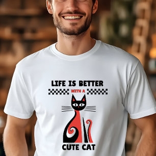 Life is better with a Cat Pet Lover T-Shirt