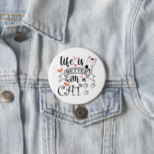 Life is Better With a Cat quote slogan 7.5 Cm Round Badge
