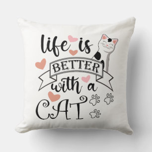 Life is Better With a Cat quote slogan Cushion