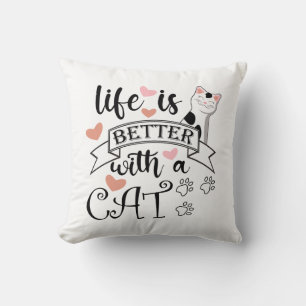 Life is Better With a Cat quote slogan Cushion