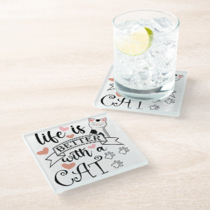 Life is Better With a Cat quote slogan Glass Coaster