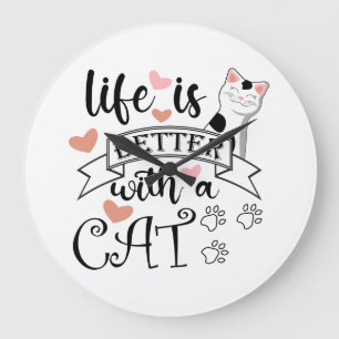 Life is Better With a Cat quote slogan Large Clock