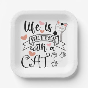 Life is Better With a Cat quote slogan Paper Plate