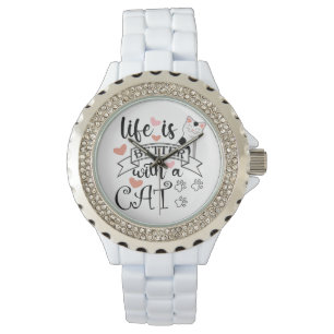 Life is Better With a Cat quote slogan Watch