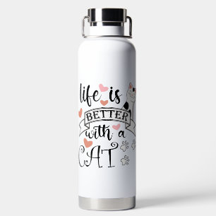 Life is Better With a Cat quote slogan Water Bottle