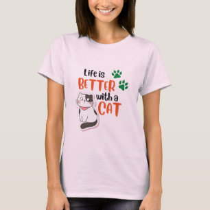 Life Is Better with A Cat T-Shirt