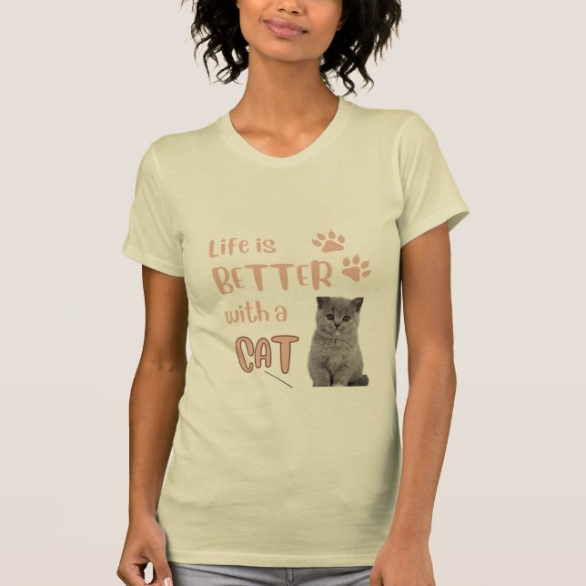 Life is better with a Cat T-Shirt (Front)