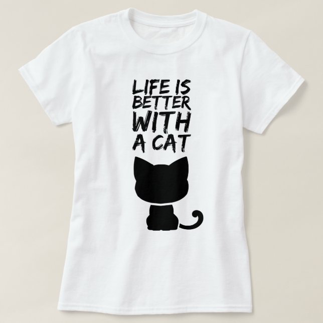 Life is better with a cat T-Shirt (Design Front)