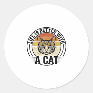 Life Is Better With A Cat Vintage Cat Shirt Design Classic Round Sticker