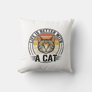 Life Is Better With A Cat Vintage Cat Shirt Design Cushion