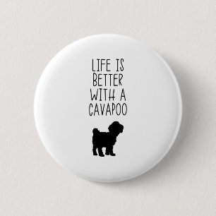 Life Is Better With A Cavapoo 6 Cm Round Badge