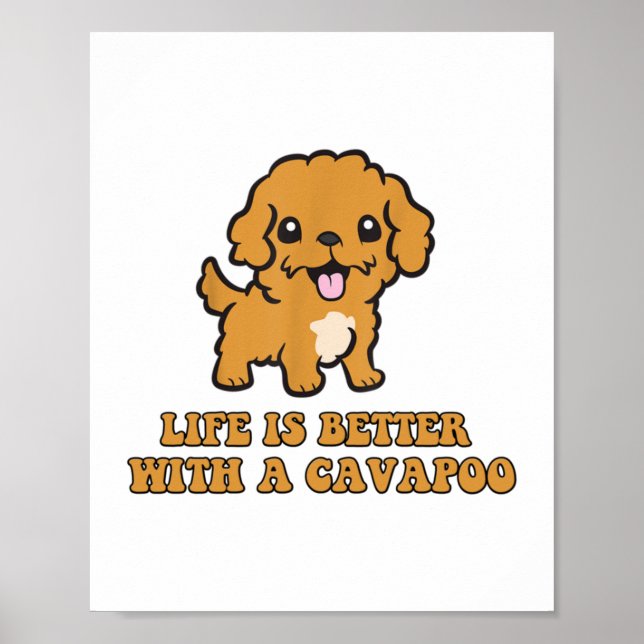 Life Is Better With A Cavapoo - Funny Dog Lover   Poster (Front)