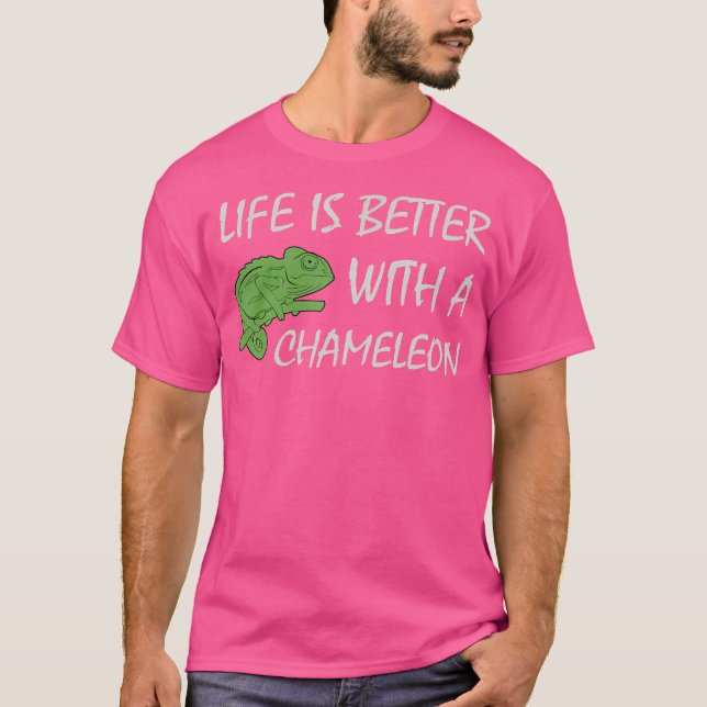 Life Is Better With A Chameleon T-Shirt (Front)