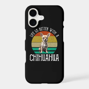 Life Is Better With A Chihuahua