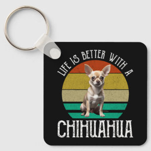 Life Is Better With A Chihuahua Key Ring