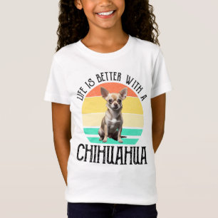Life Is Better With A Chihuahua T-Shirt