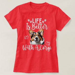 Life Is Better With a Corgi T-Shirt