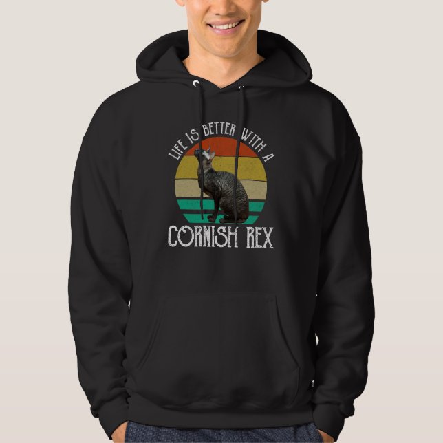 Life Is Better With A Cornish Rex Hoodie (Front)