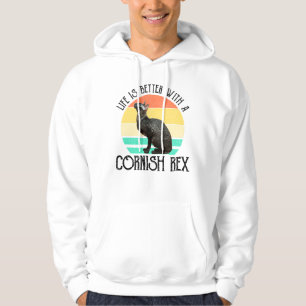 Life Is Better With A Cornish Rex Hoodie