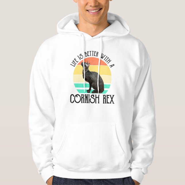 Life Is Better With A Cornish Rex Hoodie (Front)