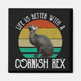 Life Is Better With A Cornish Rex Magnet
