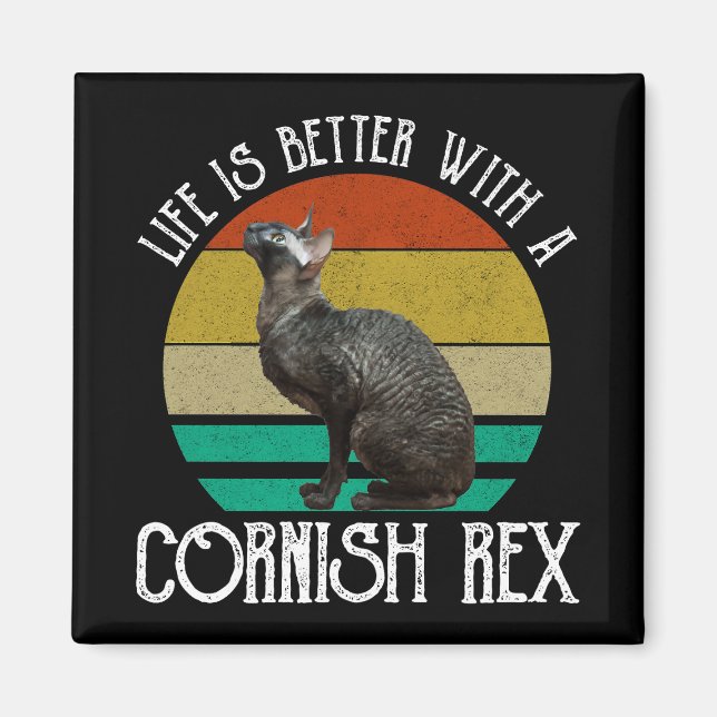 Life Is Better With A Cornish Rex Magnet (Front)