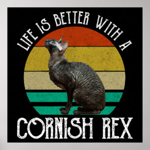 Life Is Better With A Cornish Rex Poster