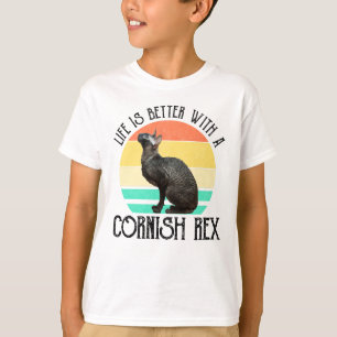Life Is Better With A Cornish Rex T-Shirt