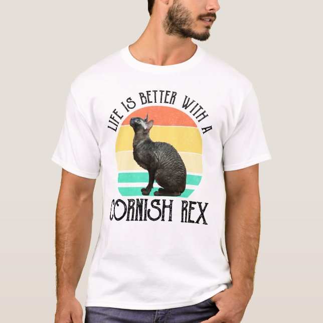 Life Is Better With A Cornish Rex T-Shirt (Front)