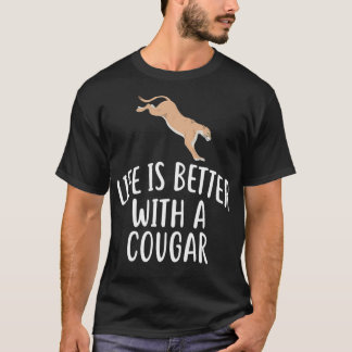 Life Is Better With A COUGAR Funny COUGARS T-Shirt