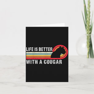Life Is Better With A Cougar Funny Saying Cougars Card