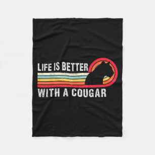 Life Is Better With A Cougar Funny Saying Cougars  Fleece Blanket